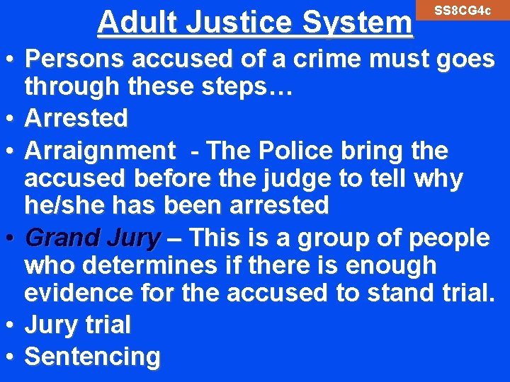 Adult Justice System SS 8 CG 4 c • Persons accused of a crime