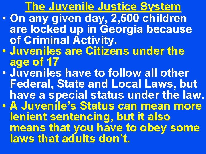 The Juvenile Justice System • On any given day, 2, 500 children are locked