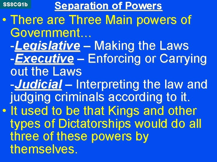 SS 8 CG 1 b Separation of Powers • There are Three Main powers