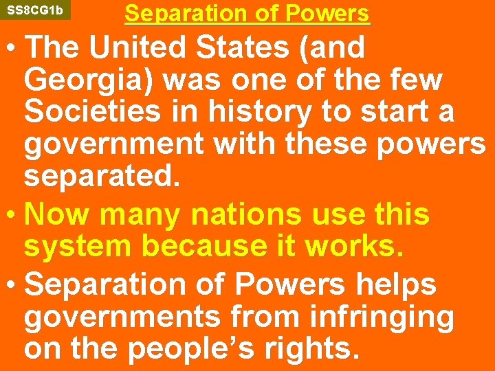 SS 8 CG 1 b Separation of Powers • The United States (and Georgia)
