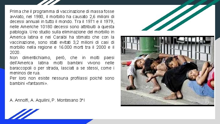 Prima che il programma di vaccinazione di massa fosse avviato, nel 1980, il morbillo