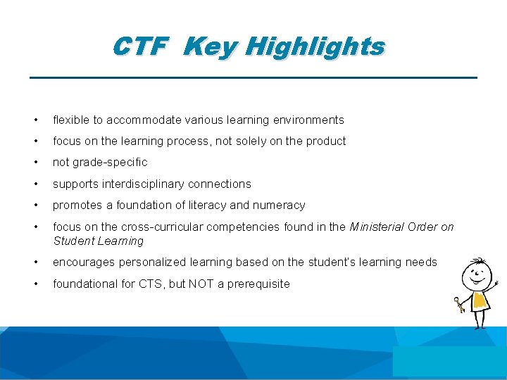 CTF Key Highlights • flexible to accommodate various learning environments • focus on the