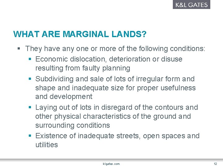 WHAT ARE MARGINAL LANDS? § They have any one or more of the following