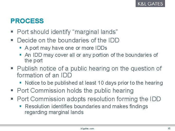 PROCESS § Port should identify “marginal lands” § Decide on the boundaries of the