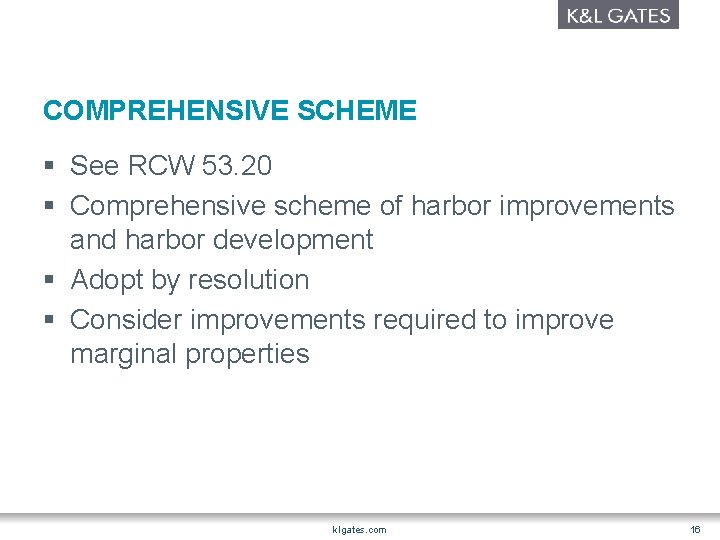 COMPREHENSIVE SCHEME § See RCW 53. 20 § Comprehensive scheme of harbor improvements and