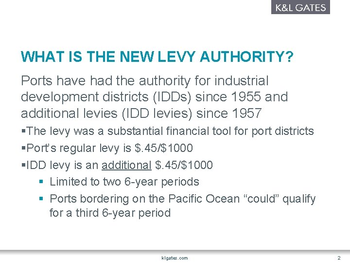 WHAT IS THE NEW LEVY AUTHORITY? Ports have had the authority for industrial development