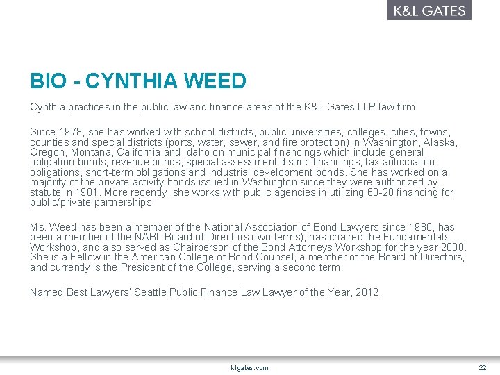 BIO - CYNTHIA WEED Cynthia practices in the public law and finance areas of