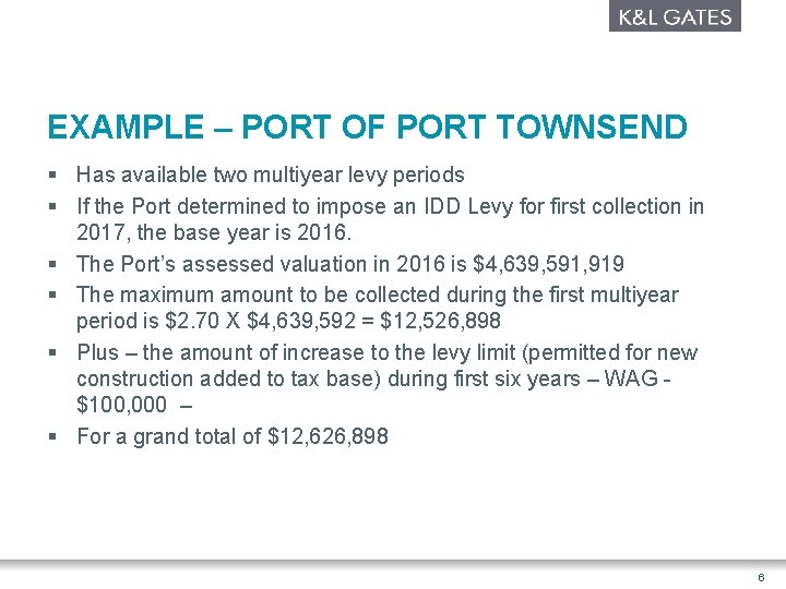 EXAMPLE – PORT OF PORT TOWNSEND § Has available two multiyear levy periods §