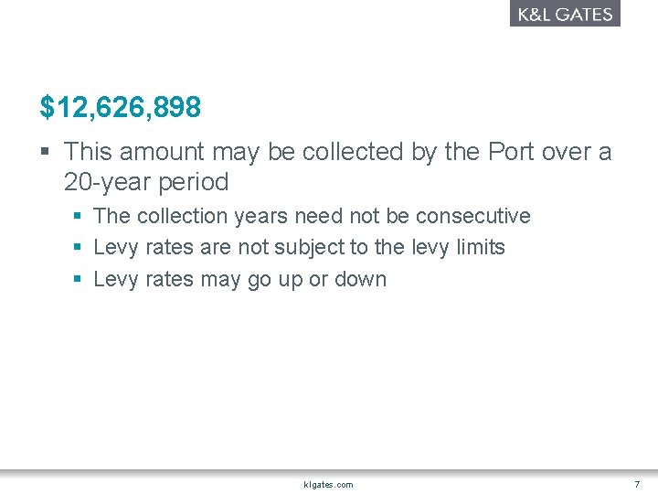 $12, 626, 898 § This amount may be collected by the Port over a