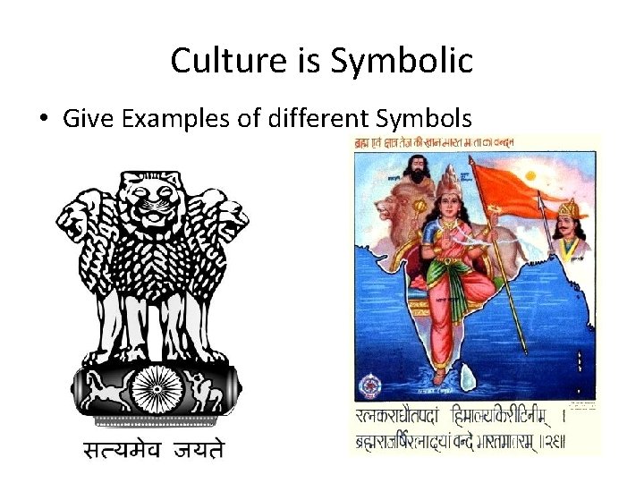 Culture is Symbolic • Give Examples of different Symbols 