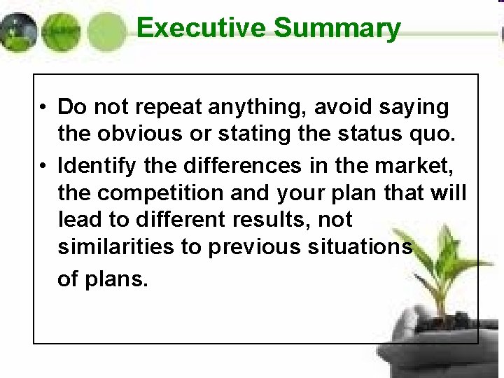  Executive Summary • Do not repeat anything, avoid saying the obvious or stating