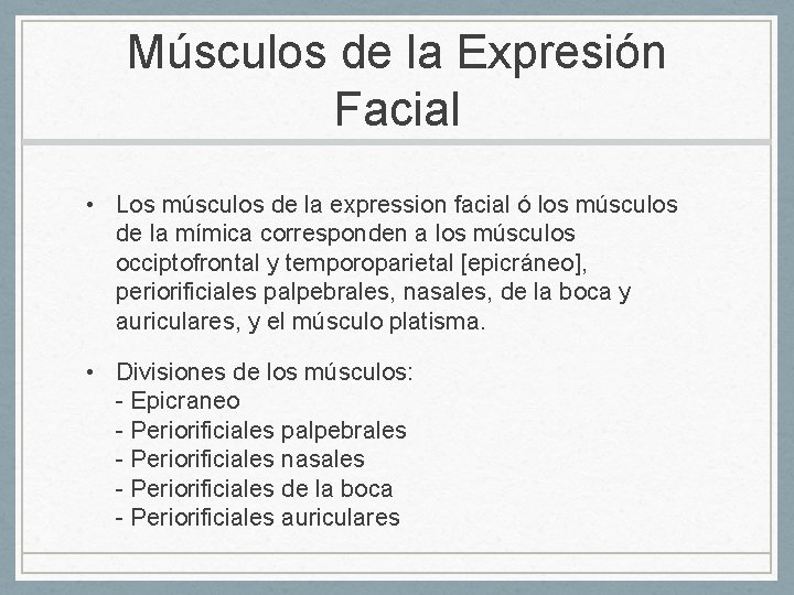 Músculos de la Expresión Facial • Los músculos de la expression facial ó los
