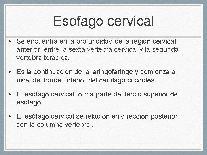 Esofago cervical • Se encuentra en la profundidad de la region cervical anterior, entre