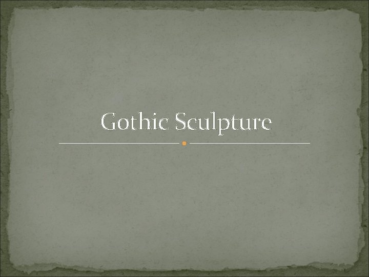 Gothic Sculpture 