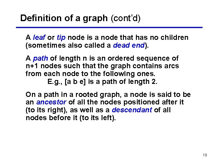 Definition of a graph (cont’d) A leaf or tip node is a node that