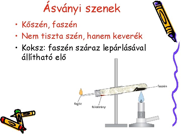 Ásványi szenek • Kőszén, faszén • Nem tiszta szén, hanem keverék • Koksz: faszén