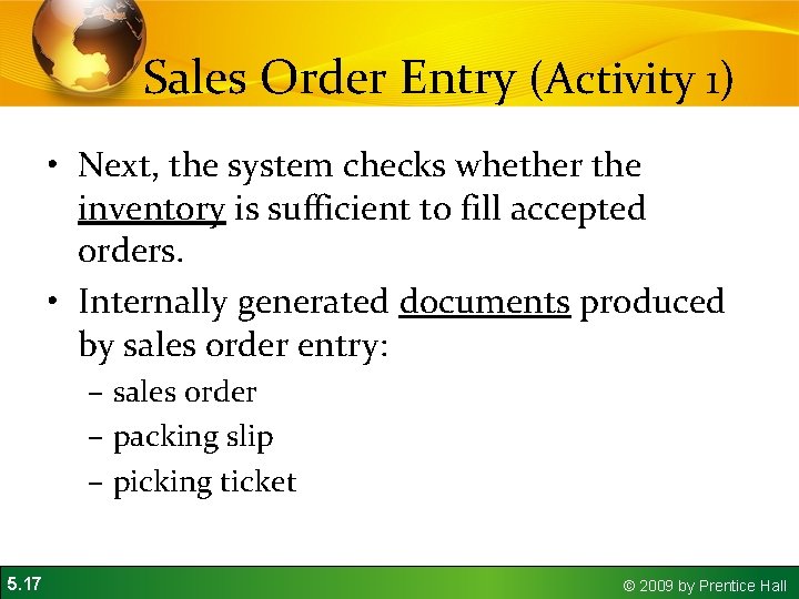 Sales Order Entry (Activity 1) • Next, the system checks whether the inventory is Sales Order Entry (Activity 1) • Next, the system checks whether the inventory is