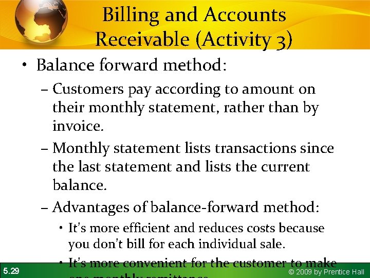 Billing and Accounts Receivable (Activity 3) • Balance forward method: – Customers pay according Billing and Accounts Receivable (Activity 3) • Balance forward method: – Customers pay according