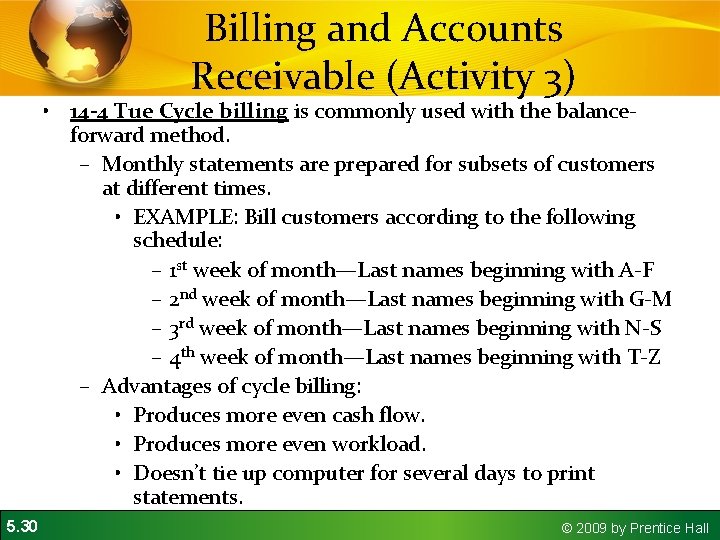 Billing and Accounts Receivable (Activity 3) • 14 -4 Tue Cycle billing is commonly Billing and Accounts Receivable (Activity 3) • 14 -4 Tue Cycle billing is commonly