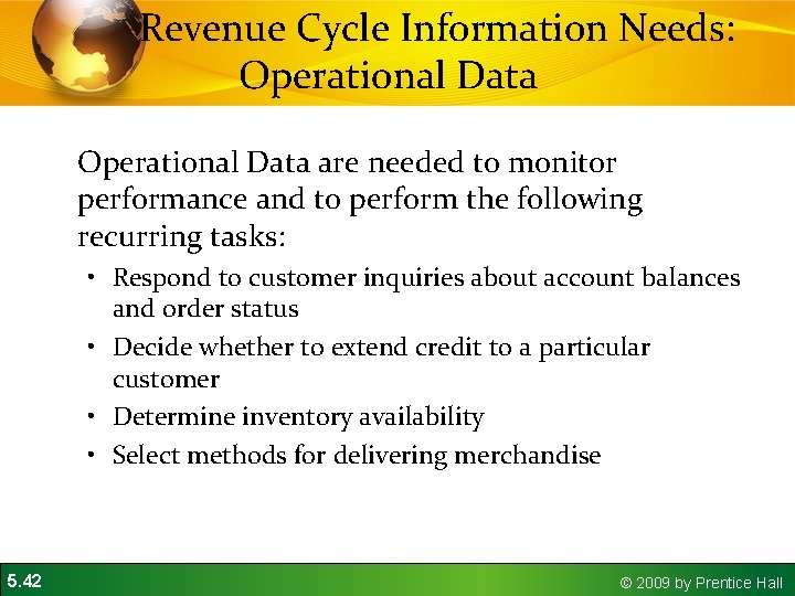 Revenue Cycle Information Needs: Operational Data are needed to monitor performance and to perform Revenue Cycle Information Needs: Operational Data are needed to monitor performance and to perform