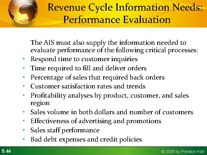 Revenue Cycle Information Needs: Performance Evaluation • • • 5. 44 The AIS must Revenue Cycle Information Needs: Performance Evaluation • • • 5. 44 The AIS must