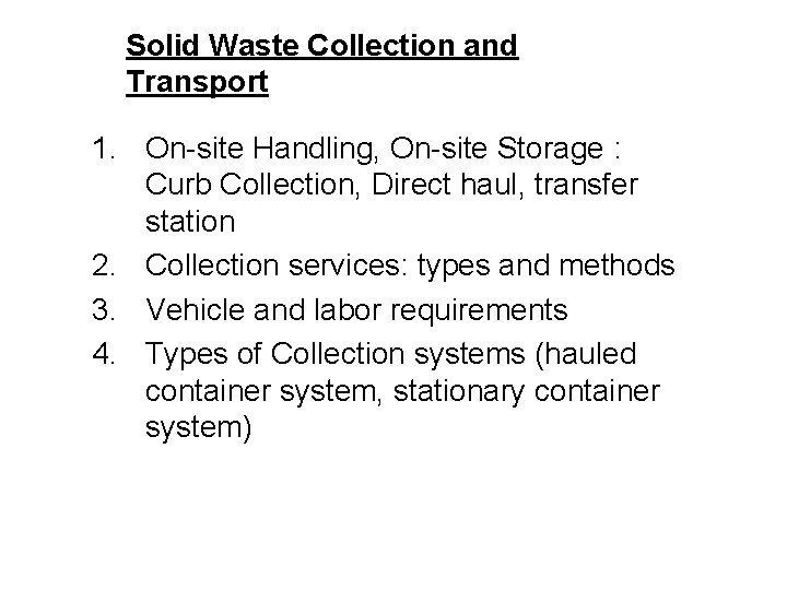 Solid Waste Collection and Transport 1. On-site Handling, On-site Storage : Curb Collection, Direct