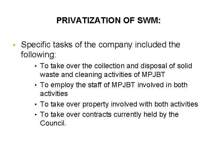 PRIVATIZATION OF SWM: • Specific tasks of the company included the following: • To