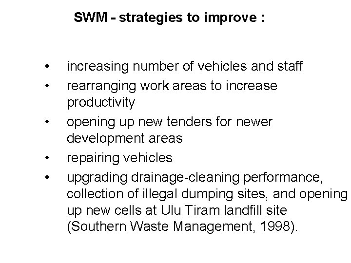 SWM - strategies to improve : • • • increasing number of vehicles and