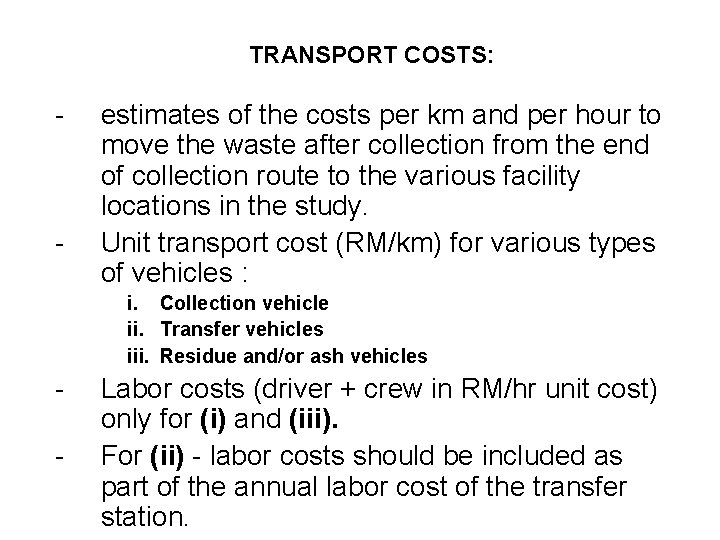 TRANSPORT COSTS: - - estimates of the costs per km and per hour to