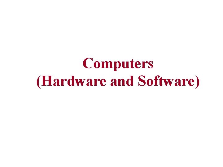 Computers (Hardware and Software) 