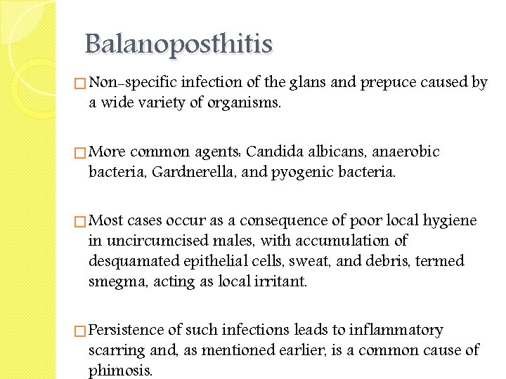 Balanoposthitis � Non-specific infection of the glans and prepuce caused by a wide variety
