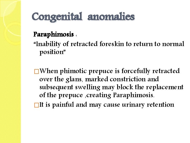 Congenital anomalies Paraphimosis : “Inability of retracted foreskin to return to normal position” �When