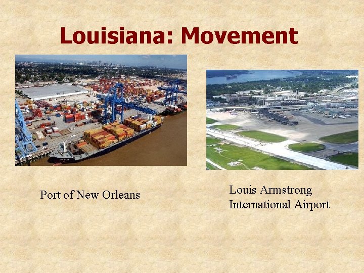 Louisiana: Movement Port of New Orleans Louis Armstrong International Airport 