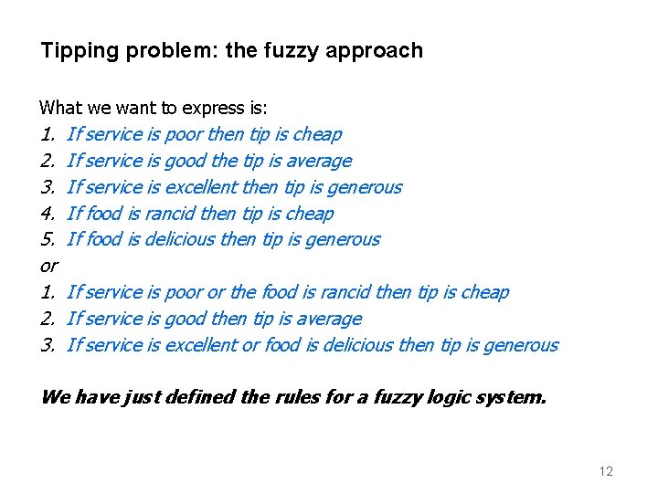 Tipping problem: the fuzzy approach What we want to express is: 1. 2. 3.