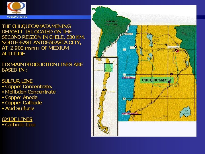 CODELCO NORTE THE CHUQUICAMATA MINING DEPOSIT IS LOCATED ON THE SECOND REGIÓN IN CHILE,