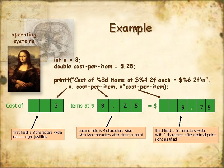 Example operating systems int n = 3; double cost-per-item = 3. 25; printf(“Cost of