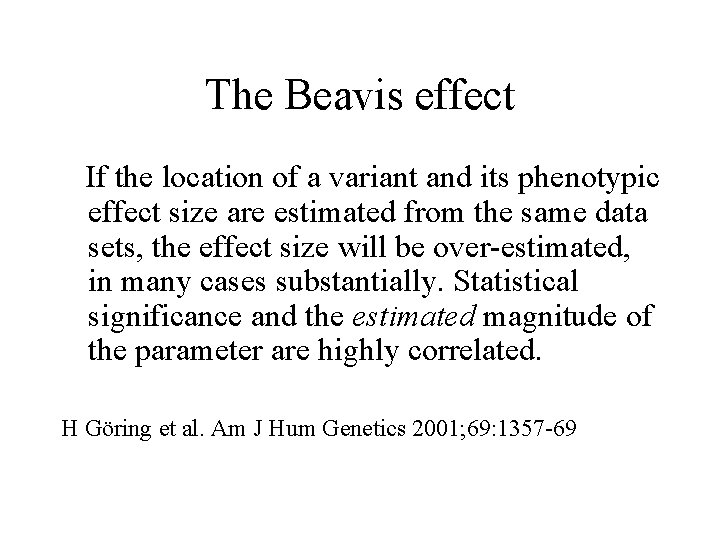 The Beavis effect If the location of a variant and its phenotypic effect size