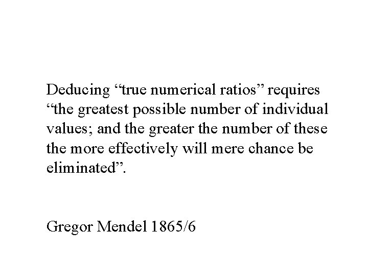 Deducing “true numerical ratios” requires “the greatest possible number of individual values; and the