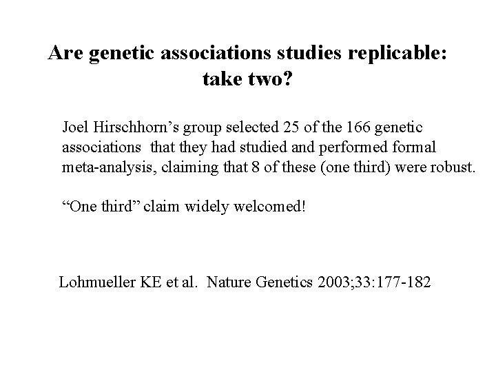 Are genetic associations studies replicable: take two? Joel Hirschhorn’s group selected 25 of the