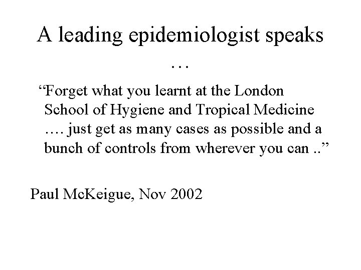 A leading epidemiologist speaks … “Forget what you learnt at the London School of