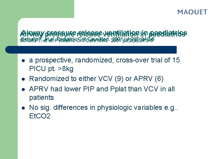 Airway pressure release ventilation in in paediatrics Airway Schultz. T, T, et etal. Pediatric.