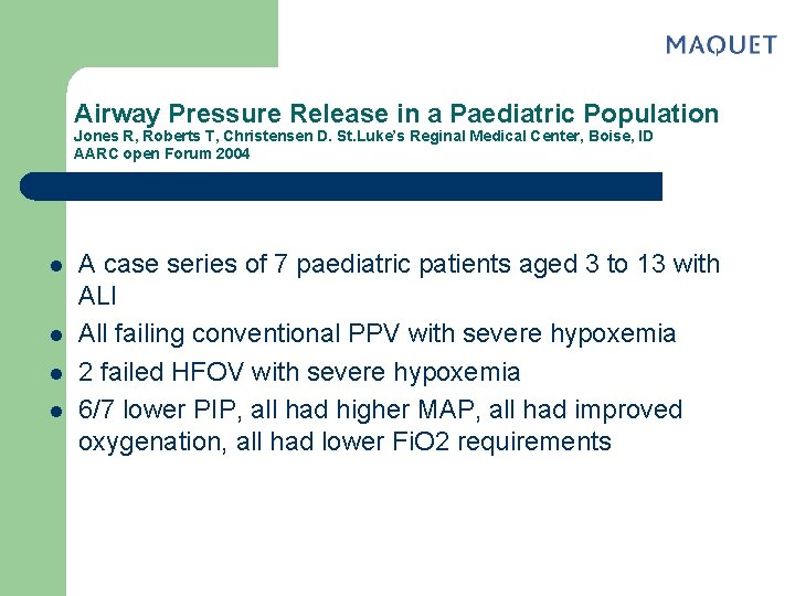 Airway Pressure Release in a Paediatric Population Jones R, Roberts T, Christensen D. St.