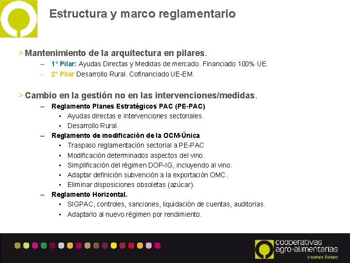 Estructura y marco reglamentario > Mantenimiento de la arquitectura en pilares. – 1º Pilar: