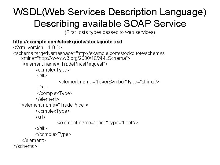 WSDL(Web Services Description Language) Describing available SOAP Service (First, data types passed to web