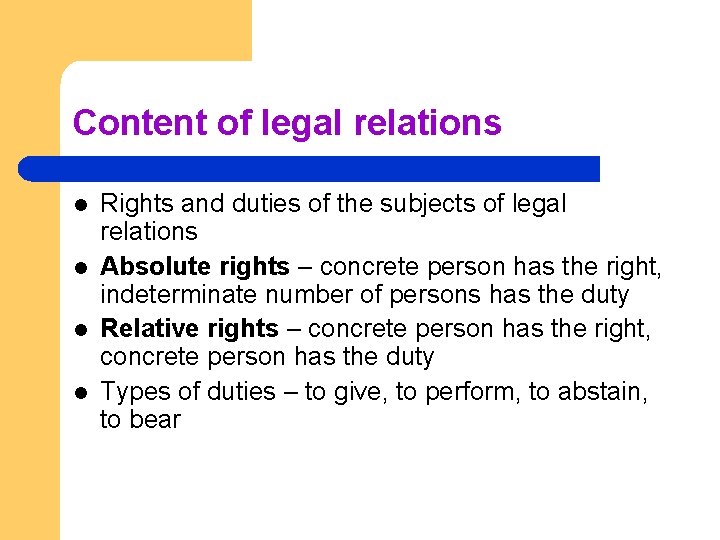 Content of legal relations l l Rights and duties of the subjects of legal Content of legal relations l l Rights and duties of the subjects of legal