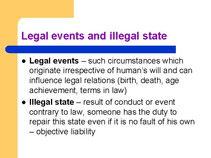 Legal events and illegal state l l Legal events – such circumstances which originate Legal events and illegal state l l Legal events – such circumstances which originate