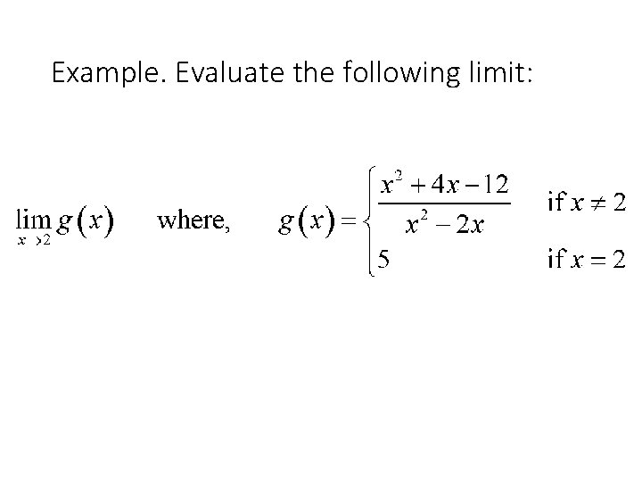 Example. Evaluate the following limit: 