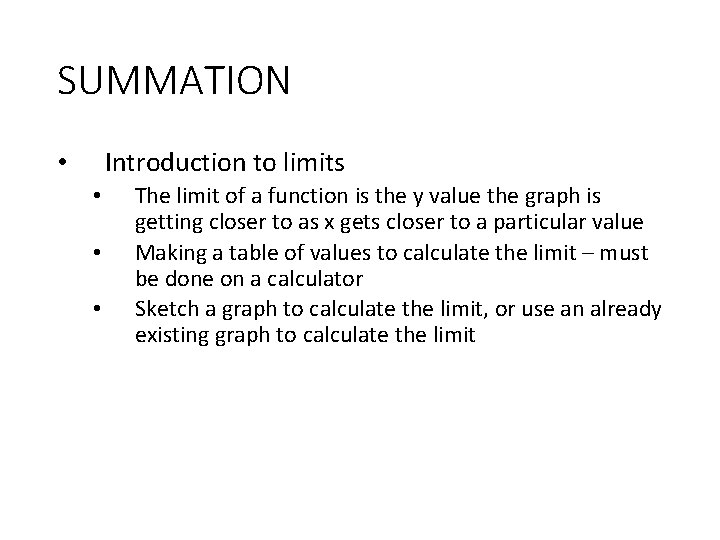 SUMMATION Introduction to limits • • The limit of a function is the y