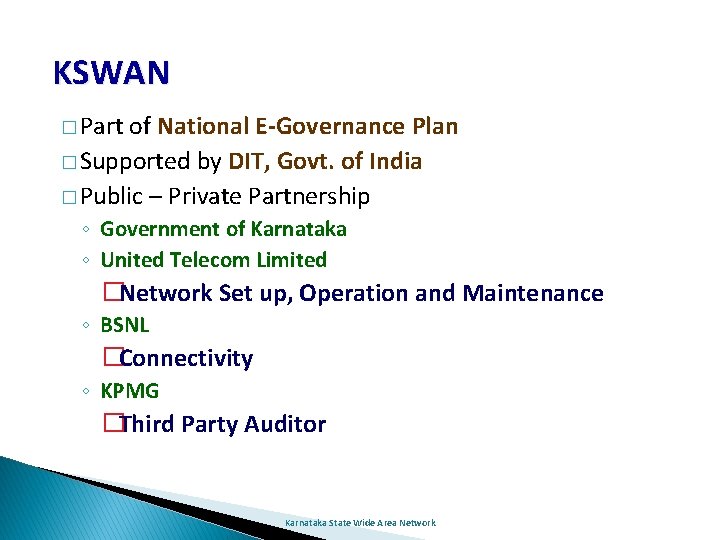 KSWAN � Part of National E-Governance Plan � Supported by DIT, Govt. of India