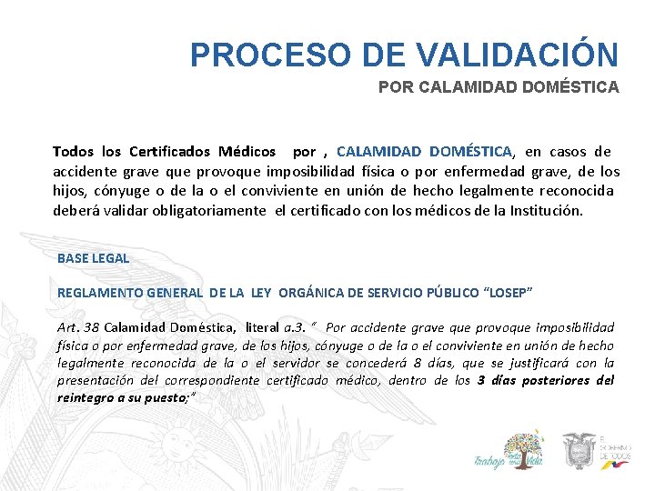 PROCESO DE VALIDACIÓN POR CALAMIDAD DOMÉSTICA Todos los Certificados Médicos por , CALAMIDAD DOMÉSTICA,